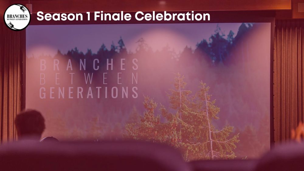 Branches Between Generations - Season 1 Finale Celebration