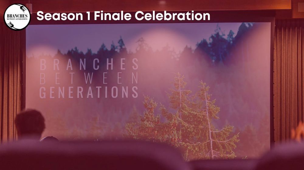 Branches Between Generations - Season 1 Finale Celebration